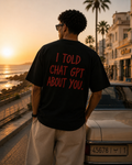 I TOLD CHAT GPT ABOUT YOU